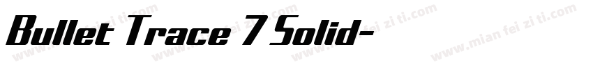 Bullet Trace 7 Solid字体转换